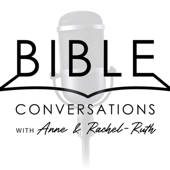 Bible Conversations with Anne and Rachel-Ruth