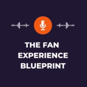 The Fan Experience Blueprint