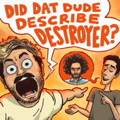 Did Dat Dude Describe Destroyer?