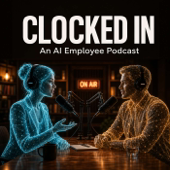 Clocked In: An AI Employee Podcast