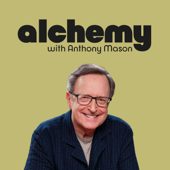 Alchemy with Anthony Mason