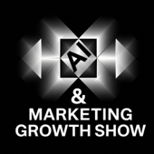 AI & Marketing Growth Show