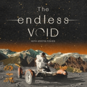 The Endless Void with Kristin Fisher