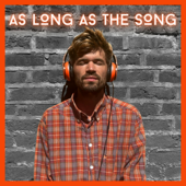 As Long As The Song