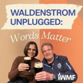 Waldenstrom Unplugged : Words Matter