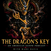 The Dragon’s Key: An American Kenpo Podcast