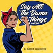 Say All The Damn Things!
