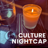 Culture Nightcap