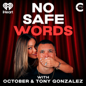 No Safe Words with October and Tony Gonzalez