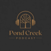Pond Creek Podcast