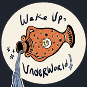 Wake Up, Underworld!