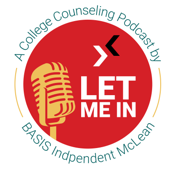 Let Me In: The BASIS Independent McLean College Counseling Podcast