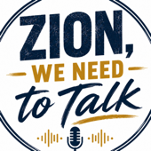 Zion, We Need to Talk