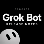 Grok Bot Release Notes