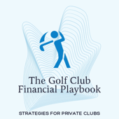 The Golf Club Financial Playbook: STRATEGIES FOR PRIVATE CLUBS