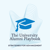 The University Alumni Playbook: STRATEGIES FOR ADVANCEMENT