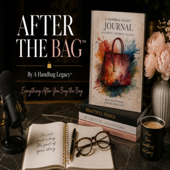 AFTER THE BAG by A Handbag Legacy
