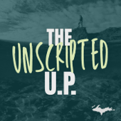 The Unscripted U.P.