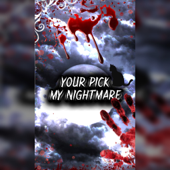 Your Pick, My Nightmare
