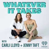 Whatever It Takes with Carli Lloyd and Jenny Taft