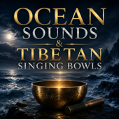 Ocean Sounds & Tibetan Singing Bowls