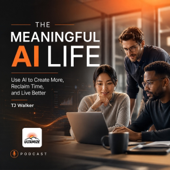 The Meaningful AI Life - Use AI to Create More, Reclaim Time, Build Skills and Live Better