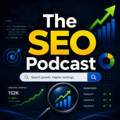 The SEO Podcast: Search Engine Optimization, Rankings, Keywords, Backlinks, Content Strategy, Technical SEO, Domain Names and
