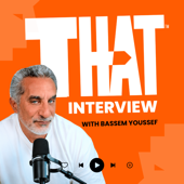 THAT INTERVIEW Podcast With Bassem Youssef