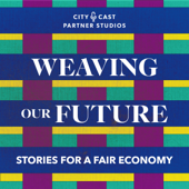 Weaving Our Future: Stories for a Fair Economy