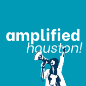 Amplified Houston!
