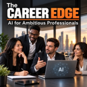 The Career Edge: AI for Ambitious Professionals