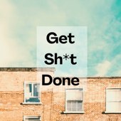 Get Shit Done