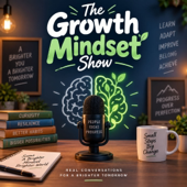 The Growth Mindset Show