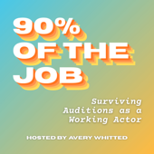 90% of the Job: Surviving Auditions as a Working Actor