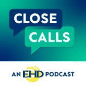 Close Calls: An EHD Insurance Podcast