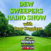DewSweepers Radio Show with Tony Ruggiero