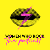 Women Who Rock: The Podcast