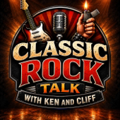 Classic Rock Talk with Ken and Cliff