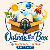 Outside the Box Education Podcast
