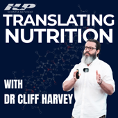 Translating Nutrition: Clinical Nutrition, Sports Nutrition, & Health Coaching with Dr Cliff Harvey