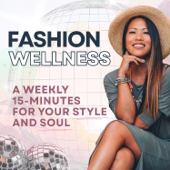 FASHION WELLNESS Podcast