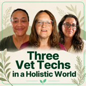 Three Vet Techs in a Holistic World
