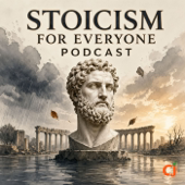 Stoicism For Everyone Podcast