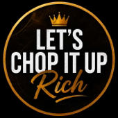Let's Chop It Up Rich Podcast