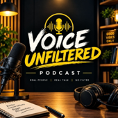 Voice Unfiltered  Podcast
