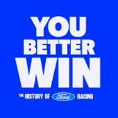 You Better Win: The History of Ford Racing