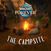 The Campsite | A World of Warcraft: Forever Podcast