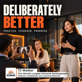Deliberately Better: How to Improve Any Skill Through Practice and Feedback