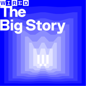 The Big Story | WIRED