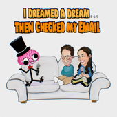 I Dreamed a Dream…Then Checked My Email